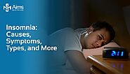 Insomnia: Causes, Symptoms, Types, Treatments, Remedies | Aims Healthcare
