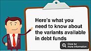 What are the different types of Debt Funds?