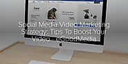Social Media Video Marketing Strategy: Tips To Boost Your Video - eGoodMedia