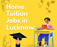Home Tuition Jobs in Lucknow | TheTuitionTeacher.com