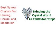 Best Natural Crystals For Healing, Chakra and Meditation