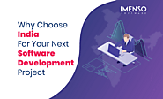 [Blog]Why Choose India For Your Next Software Development Project @ImensoSoftware