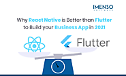 [Blog]Why React Native is Better than Flutter to Build your Business App in 2021 @imensosoftware