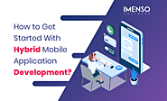 [Blog]How to Get Started With Hybrid Mobile Application Development?