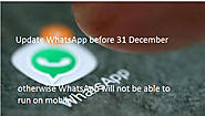 Update WhatsApp before 31 December | Whatsapp Update ~ My Experiences