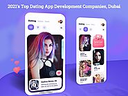 Leading 15 Dating App Development Companies In Dubai — 2021 Edition
