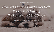 How Vet Pharma Companies Help Animal Owners During the Pandemic-COVID-19?