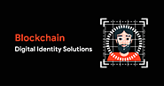 How does blockchain digital identity solutions work?- A quick look around!