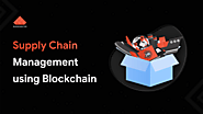 Implementing blockchain technology in supply chain