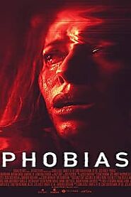 Watch Phobias 2021 Horror Movie streaming Online in 4k - LOOKMOVIE