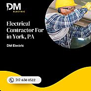 Electrical Contractor For in York, PA - DM Electric