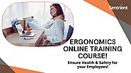 Workplace Ergonomics Online Training Course by Sentrient