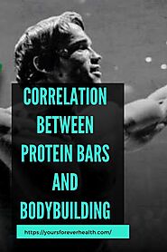 THE CORRELATION BETWEEN PROTEIN BARS AND BODYBUILDING - Muscles Lover In USA