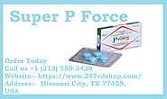 How does Super P Force treat erectile dysfunction problems | Buy Cenforce 100, Cenforce 150, Cenforce 200 | 247edshop