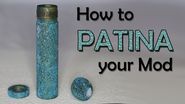 How to Force Patina your Mod