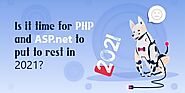 Is it Time For PHP and ASP.net to Put to Rest in 2021?