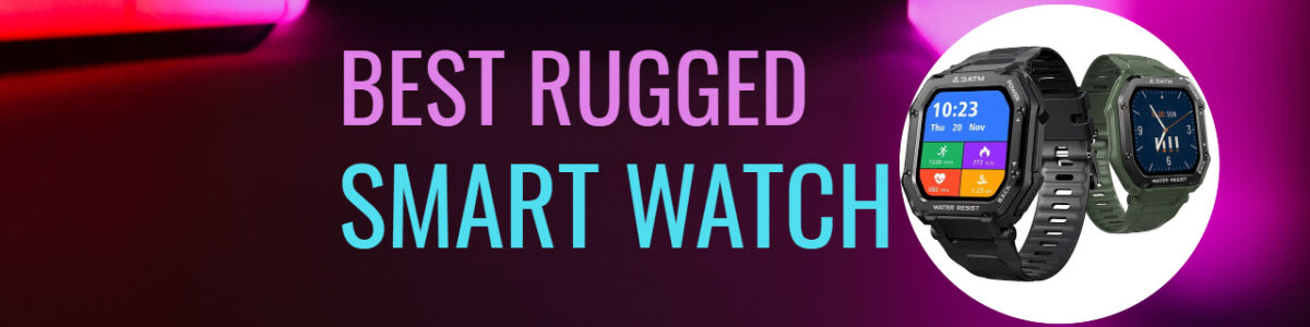Headline for Best Rugged Smart Watch 2021