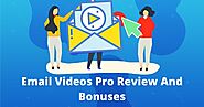 Email Videos Pro Review - Get 10X Click-Through From Your Video Email(is It A Scam?) -