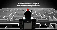 Artificial General Intelligence (AGI) in Contact Centers