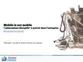 [#Tendances] Mobile is Not Mobile - 7 Phénomènes Disruptifs à Prévoir dans l'Entreprise