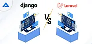 Django vs Laravel: What’s the Best Framework for Website and App Development? Figure Out Now