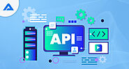 A Complete Guide to Custom  API Development: Importance, Working, Tools, Terminology and Best Practices