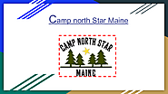 Article 20 July - Camp North Star Maine | edocr