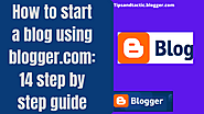 How to start a blog using blogger.com: 14 step by step guide
