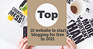 Top 10 website to start blogging for free in 2021