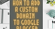 How to add a custom domain to google blogger