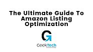 The Ultimate Guide To Amazon Listing Optimization