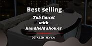 10 Best Tub Faucet With Handheld Shower Review 2020