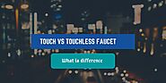 Touch vs Touchless Faucet - Which is Better [Updated]