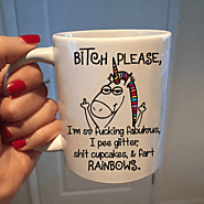 Funny Unicorn Mug Bitch Please I'm So Fucking Fabulous