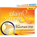 Microsoft SharePoint 2010 Plain & Simple: Learn the simplest ways to get things done with Microsoft SharePoint 2010