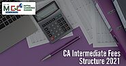 ICAI CA Intermediate Fees Structure 2021 {Complete Guide}