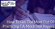 How to Get the Most Out of Practicing CA Mock Test Papers