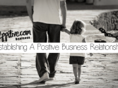 Establishing A Positive Business Relationship