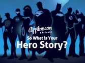 So What is Your Hero Story?