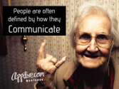People are often defined by how they Communicate!