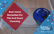 Best Home Remedies For Tile And Grout Cleaning | Infinity Carpet Care