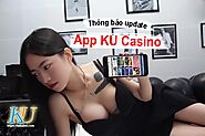 Thông báo cập nhật ứng dụng KU Casino ngày 28/04/2021