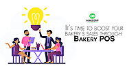 It’s time to boost your bakery’s sales through Bakery POS - Free POS Software