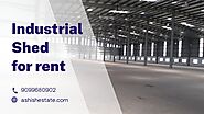 How to get a factory shed on rent in Vatva?