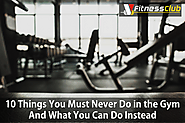 Things You Must Never Do in the Gym And What You Can Do Instead | VfitnessClub