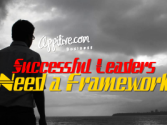 Successful Leaders need a Framework