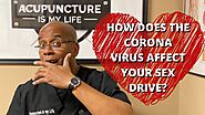 6 Sex Drive Killers | How COVID-19 is Killing Your Sex Drive | Acupuncture is My Life