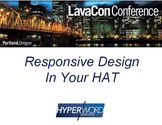 Lavacon 2014 responsive design in your hat