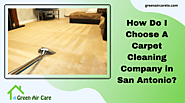 How Do I Choose A Carpet Cleaning Company in San Antonio?