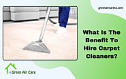 What Is The Benefit To Hire Carpet Cleaners| San Antonio, TX